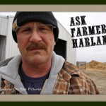 Ask Farmer Harland!